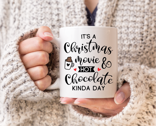 It's a Hot Chocolate and Christmas Movie Day Mug