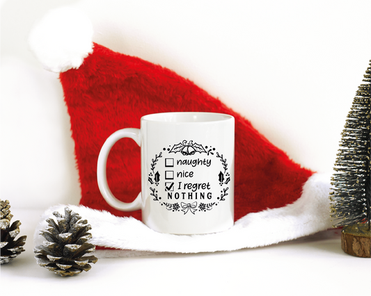 Naughty. Nice. I Regret Nothing Christmas Mug